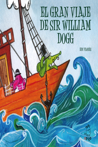 El Gran Viaje de Sir William Dogg
