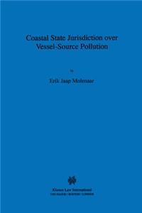 Coastal State Jurisdiction over Vessel-Source Pollution