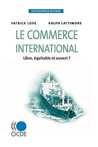 Les essentiels de l'OCDE Le commerce international