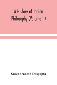 history of Indian philosophy (Volume II)