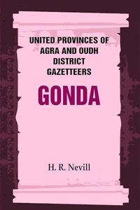 United Provinces of Agra and Oudh District Gazetteers: Gonda Vol. XXV [Hardcover]