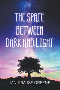 Space Between Dark and Light