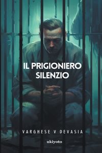 Il PRIGIONIERO SILENZIO