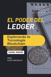 poder del ledger, explorando la tecnología blockchain