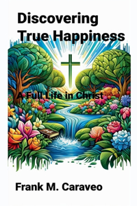 Discovering True Happiness