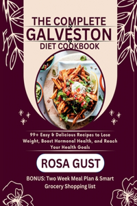 Complete Galveston Diet Cookbook