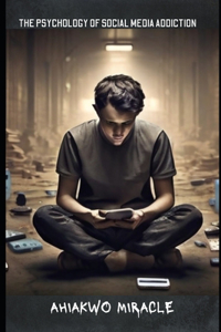 The Psychology of Social Media Addiction