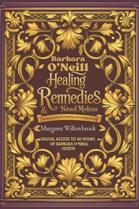 Over 350 Barbara O'Neill Inspired Herbal Healing Remedies & Natural Medicine Volume 1 & 2