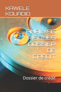 Analyse Risques Dossier de Credit
