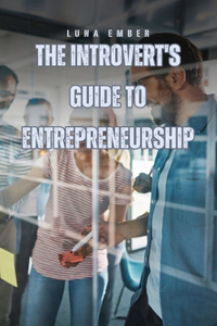 Introvert's Guide to Entrepreneurship