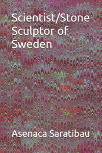 Scientist/Stone Sculptor of Sweden