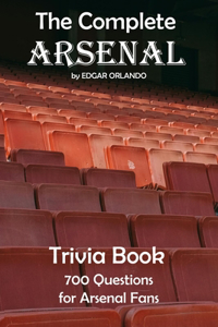 The Complete Arsenal FC Quiz Book