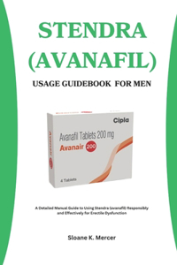 Stendra (Avanafil) Usage Guidebook for Men