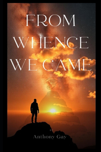 From Whence We Came
