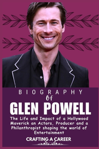 Glen Powell Biography