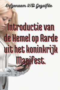 Introductie van de Hemel op Aarde uit het koninkrijk Manifest