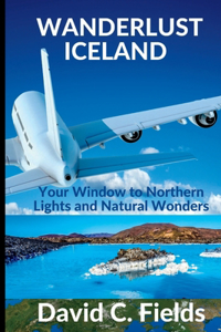 Wanderlust Iceland (Travel Guide 2023)