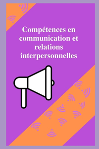 Compétences en communication et relations interpersonnelles