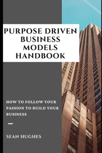 Purpose Driven Business Models Handbook