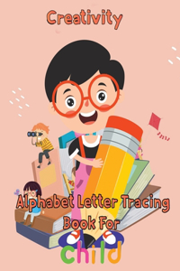 Creativity Alphabet Letter Tracing Book For Child