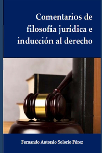 Comentarios de filosofía jurídica e inducción al derecho