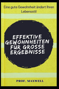 Effektive Gewohnheiten Für Grosse Ergebnisse