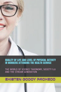 Quality of Life and Level of Physical Activity in Workers Attending the Health Service