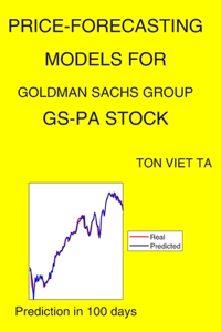 Price-Forecasting Models for Goldman Sachs Group GS-PA Stock