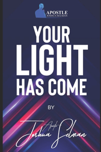 Your light has come