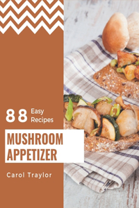 88 Easy Mushroom Appetizer Recipes