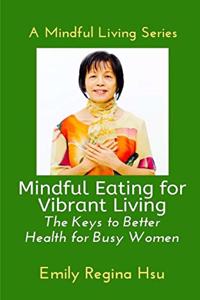 Mindful Eating for Vibrant Living