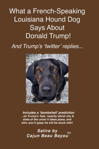 What a French Speaking Louisiana Hound Dog Says About Donald Trump