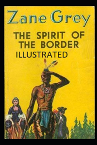 The Spirit of the Border Illustrated