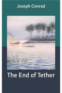 The End of Tether