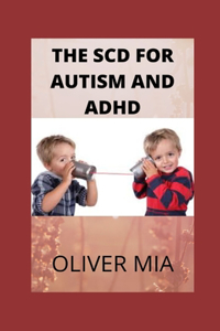 The SCD for Autism and ADHD