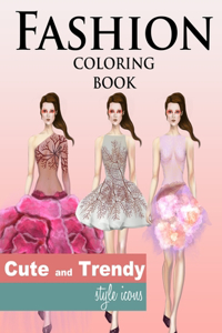 Fashion Coloring Book, Cute and Trendy Style Icons