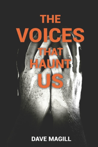 The Voices That Haunt Us