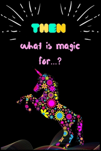 Then what is magic for?