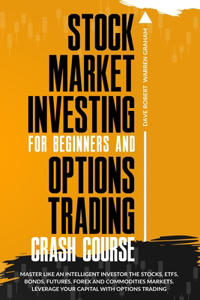 Stock Market Investing for Beginners and Options Trading Crash Course