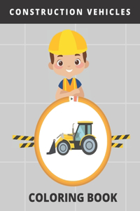 Construction Vehicles Coloring Book