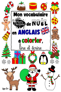 Mon vocabulaire anglais de Noël à colorier, lire et écrire