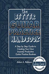 The Better Guitar Practice Handbook
