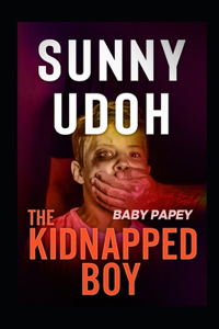 The Kidnapped Boy! Baby Papey!