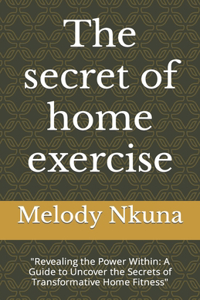 secret of home exercise