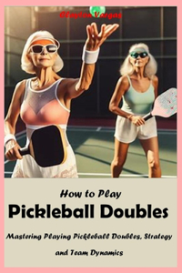 How to Play Pickleball Doubles