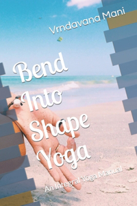 Bend Into Shape Yoga