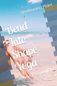 Bend Into Shape Yoga