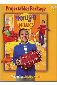 Spotlight on Music, Grade 2, Projectables Package
