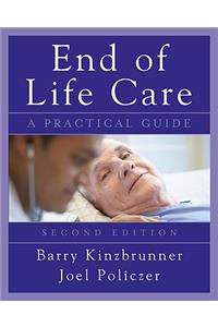 End-Of-Life-Care: A Practical Guide, Second Edition: A Practical Guide