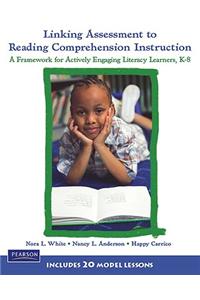 Linking Assessment to Reading Comprehension Instruction